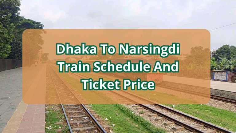 Dhaka To Narsingdi Train Schedule And Ticket Price