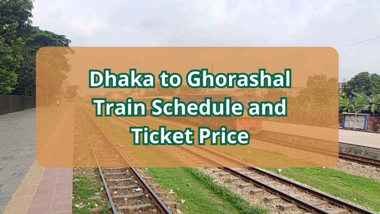 Dhaka to Ghorashal Train Schedule and Ticket Price