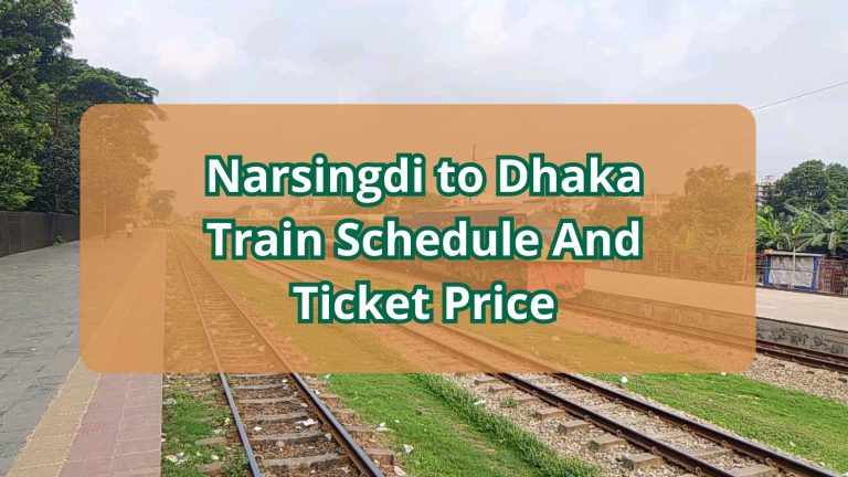 Narsingdi to Dhaka Train Schedule And Ticket Price